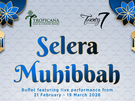 Selera Muhibbah Buffet 2026 Kembali Meriahkan Ramadan Dengan Sajian Warisan & Sentuhan Moden