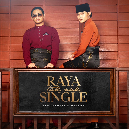 Zaki Yamani & Ahmad Merrah Lancar Lagu Raya ‘Raya Tak Nak Single’, Warisi Legasi Seni Dengan Sentuhan Moden
