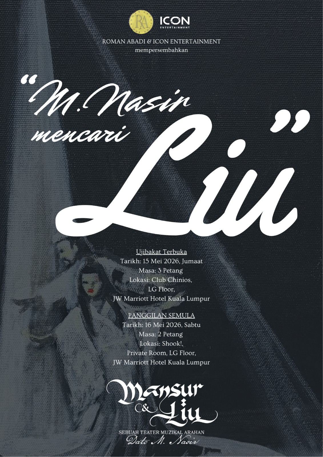 Siapa Gerangan Liu? M. Nasir Mulakan Pencarian Srikandi bagi Teater Muzikal ‘Mansur & Liu’