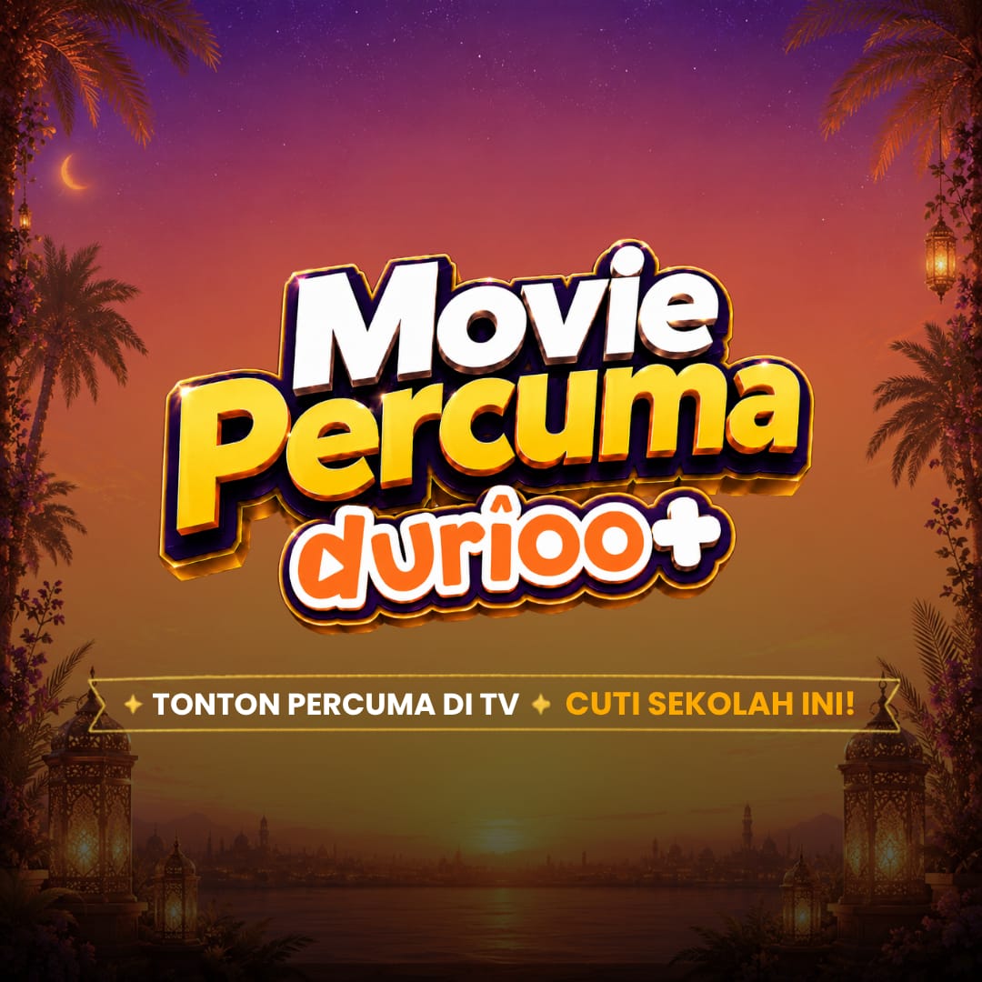 Durioo+ Belanja 'Movie' Percuma Sempena Cuti Sekolah & Aidiladha!