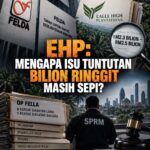 Status Pelaburan EHP FELDA RM2.3 Bilion Kembali Jadi Tumpuan Awam
